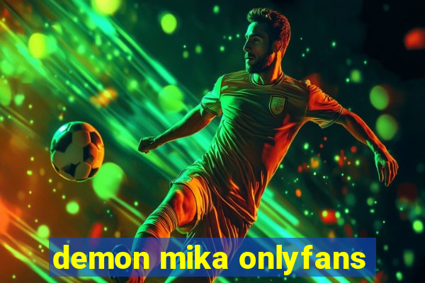 demon mika onlyfans